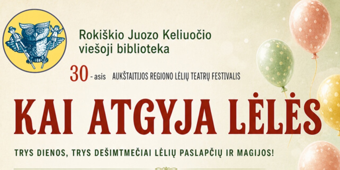 30-asis aukštaitijos regiono lėlių teatrų festivalis KAI ATGYJA LĖLĖS