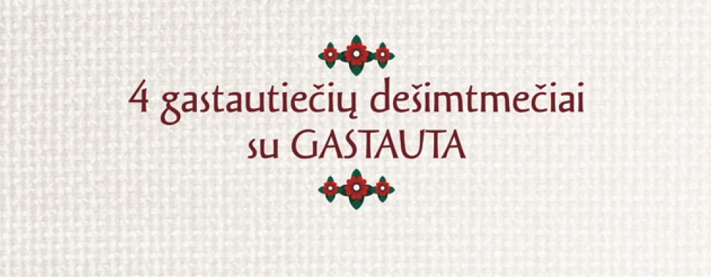 4-gastautieciu-desimtmeciai-su-gastauta-sp_1642085396-34779ab456d42973cdb01add7d7011ef.jpg