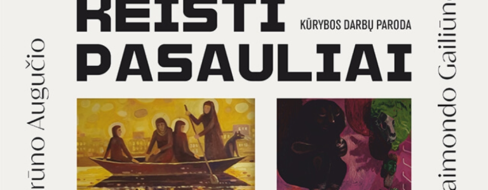 aruno-augucio-ir-raimondo-gailiuno-kurybos-darbu-paroda-keisti-pasauliai-1_1791822975-3e47a9849293f5492bab6140ef74b246.jpg