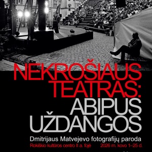 dmitrijaus-matvejevo-fotografiju-paroda-nekrosiaus-teatras-abipus-uzdangos-1_1772614633-ec98b9c17901548d3e83f8893bc97fdd.jpg