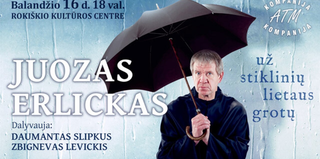 Juozas Erlickas. UŽ STIKLINIŲ LIETAUS GROTŲ