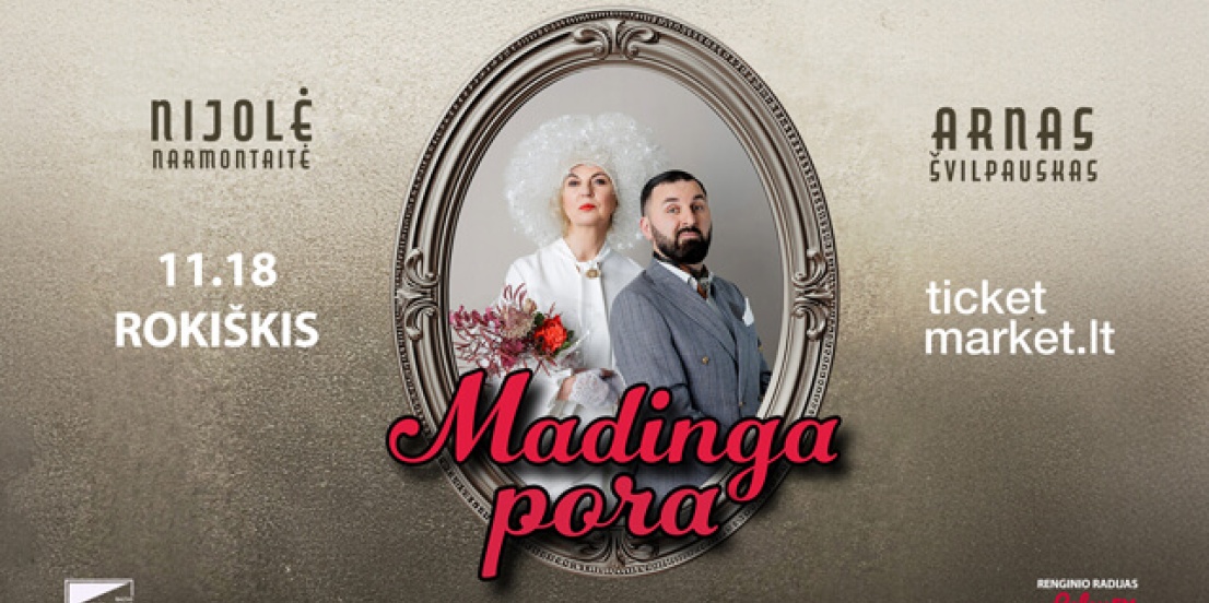 Nijolė Narmontaitė ir Arnas Švilpauskas MADINGA PORA