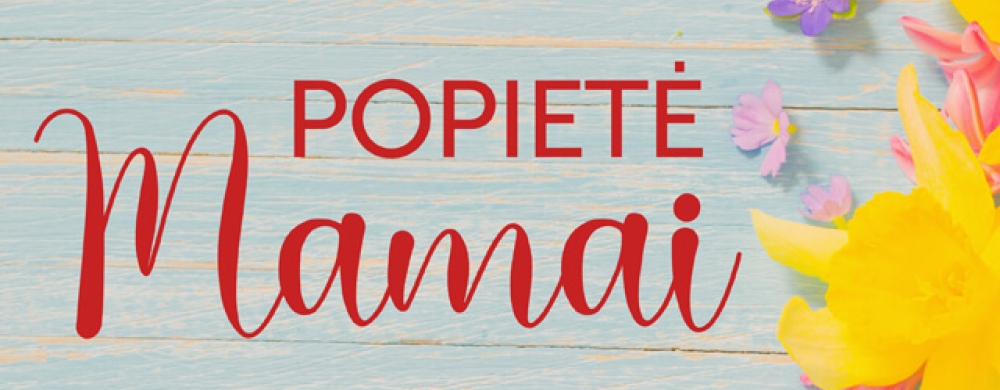 popiete-mamai-juzintuose-1_1746020221-5119c51f7735b55d52d38b403c846270.jpg