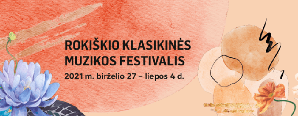 rokiskio-klasikines-muzikos-festivalis-2021-sp_1624279642-ea37f9e62506e84adebbcccdbc84dc5a.png