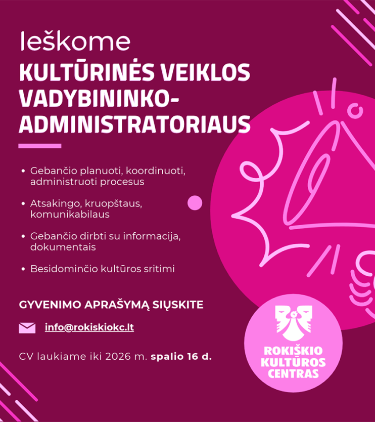 Rokiškio kultūros centras ieško kultūrinės veiklos vadybininko-administratoriaus 2026
