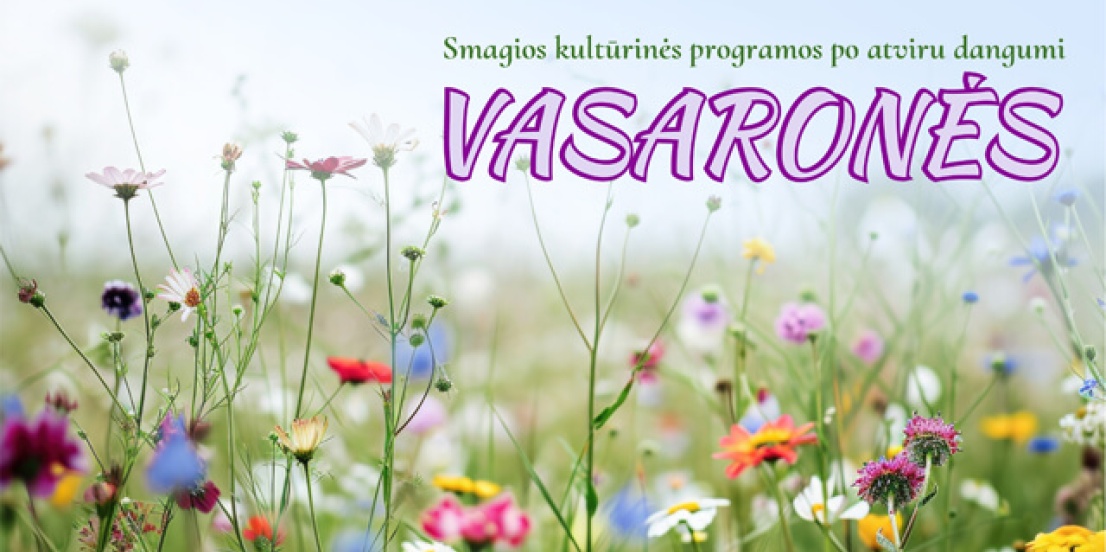 Smagios kultūrinės programos po atviru dangumi VASARONĖS