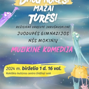 spektaklis-daug-noresi-mazai-turesi-1_1715865680-fdb4ef9dd75327d01cc38ed33b8fbefe.jpg