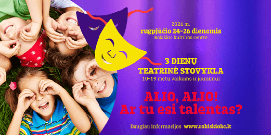 Teatrinė stovykla vaikams ir jaunimui ALIO, ALIO! AR TU ESI TALENTAS?