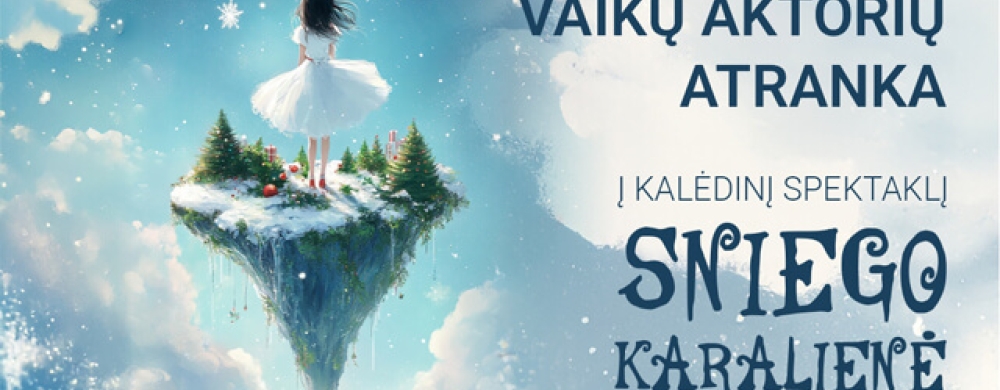 vaiku-aktoriu-atranka-i-kaledini-spektakli-sniego-karaliene-event_1757947882-377f2f8b4607d3a2a3d3018a910bc9ad.jpg
