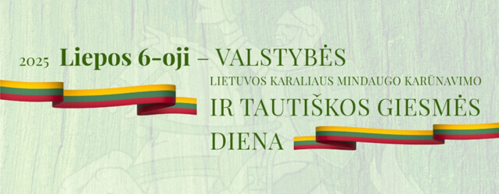 valstybes-lietuvos-karaliaus-mindaugo-karunavimo-ir-tautiskos-giesmes-diena-2025-1_1750863221-58db4abdbe901a1dc10e258188b6c219.jpg